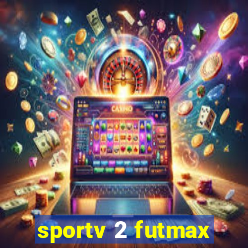 sportv 2 futmax